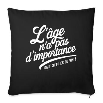 L'âge n'a pas d'importance sauf si tu es du vin - Housse de coussin décorative 45 x 45 cm - noir - Devant