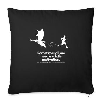 Extra Motivation for Runner Dragon - Sofa pillowcase 17,3'' x 17,3'' (45 x 45 cm) - black - Front