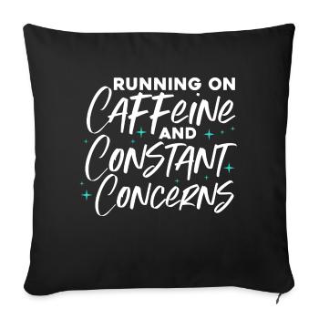 running on caffeine and constant concerns Design - Sofa pillowcase 17,3'' x 17,3'' (45 x 45 cm) - black - Front