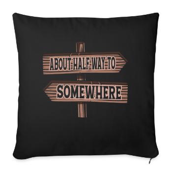About Half Way To Somewhere Hiking Hiker - Sofakissenbezug 45 x 45 cm - Schwarz - Vorne