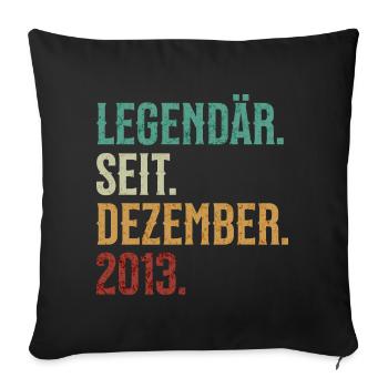 Legendär. Seit. Dezember. 2013. Retro Birthday - Sofakissenbezug 45 x 45 cm - Schwarz - Vorne