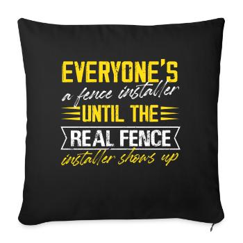 everyones a fence installer Design for a fence - Sofakissenbezug 45 x 45 cm - Schwarz - Vorne