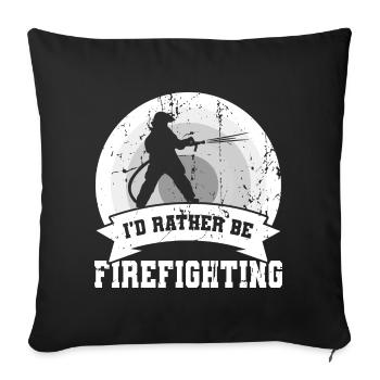 I'd rather be in the fire department - Sofa pillowcase 17,3'' x 17,3'' (45 x 45 cm) - black - Front
