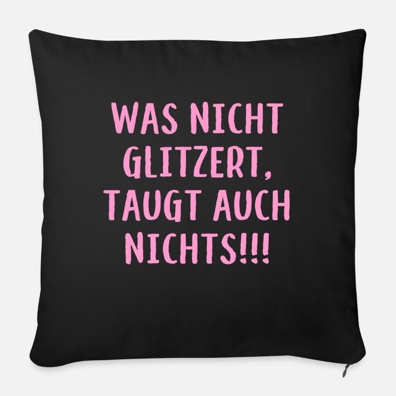 Was nicht glitzert, taugt auch nichts!!! - Glitzer - Sofakissenbezug 45 x 45 cm - Schwarz