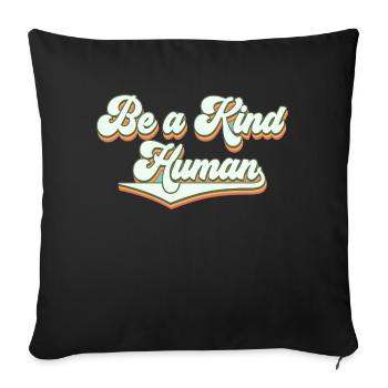 Be a kind human - Sofa pillowcase 17,3'' x 17,3'' (45 x 45 cm) - black - Front