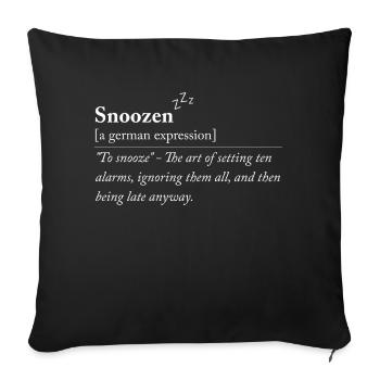 Snoozen - Funny German expression - Sofa pillowcase 17,3'' x 17,3'' (45 x 45 cm) - black - Front