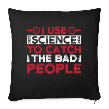 Forensic Science Major Catch The Bad People - Sofa pillowcase 17,3'' x 17,3'' (45 x 45 cm) - black - Front