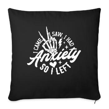 I Came, I Saw, I Had Anxiety So I Left - Sofa pillowcase 17,3'' x 17,3'' (45 x 45 cm) - black - Front