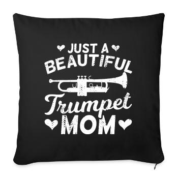 Just a beautiful trumpet mom - Sofa pillowcase 17,3'' x 17,3'' (45 x 45 cm) - black - Front