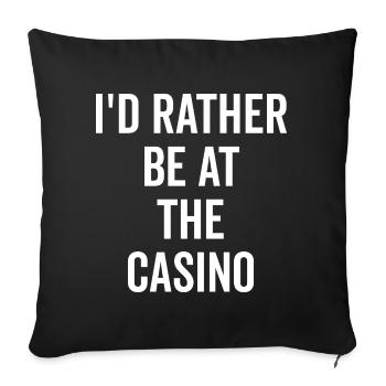 I’d Rather Be at The Casino - Sofa pillowcase 17,3'' x 17,3'' (45 x 45 cm) - black - Front