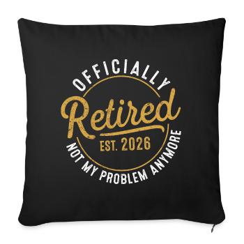 Funny Retired 2026 Not My Problem Anymore   - Sofa pillowcase 17,3'' x 17,3'' (45 x 45 cm) - black - Front