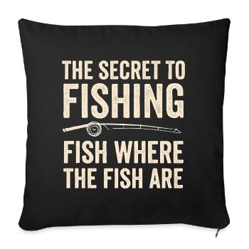The Secret To Fishing Saying Angler Fishing Humor - Sofa pillowcase 17,3'' x 17,3'' (45 x 45 cm) - black - Front