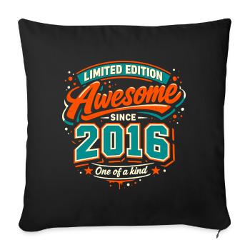 Awesome Since 2016 Limited Edition Geburtstag - Sofakissenbezug 45 x 45 cm - Schwarz - Vorne