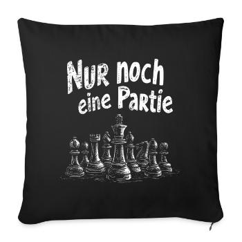 Lustiger Schach Spruch Shirt Nur Noch Eine Partie - Sofakissenbezug 45 x 45 cm - Schwarz - Vorne