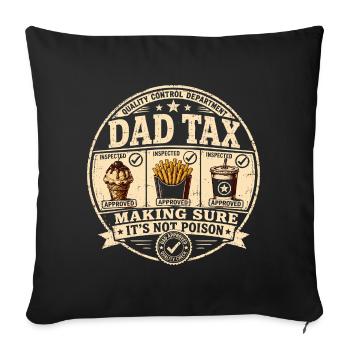 Dad Tax Making Sure It's Not Poison Saying - Sofa pillowcase 17,3'' x 17,3'' (45 x 45 cm) - black - Front