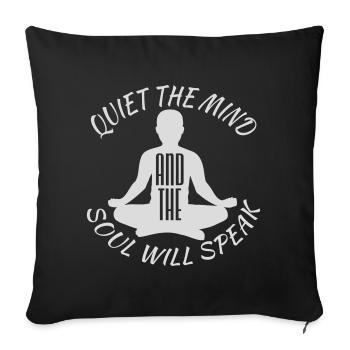 Quiet The Mind And The Soul Will Speak Ruhe Spruch - Sofa pillowcase 17,3'' x 17,3'' (45 x 45 cm) - black - Front