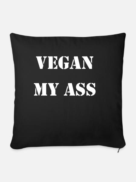 vegan my ass - Sofakissenbezug 45 x 45 cm - Schwarz