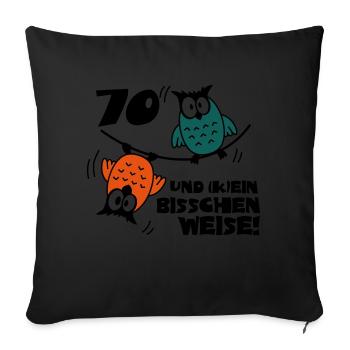 Geburtstag 70 und kein bisschen Weise, Eulen - Sofakissenbezug 45 x 45 cm - Schwarz - Vorne