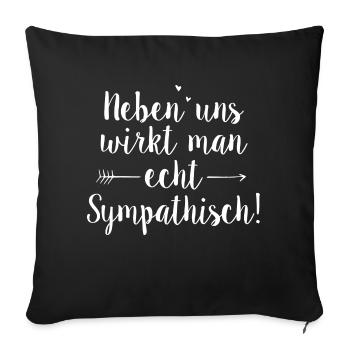 Echt sympathisch neben - Sofakissenbezug 45 x 45 cm - Schwarz - Vorne