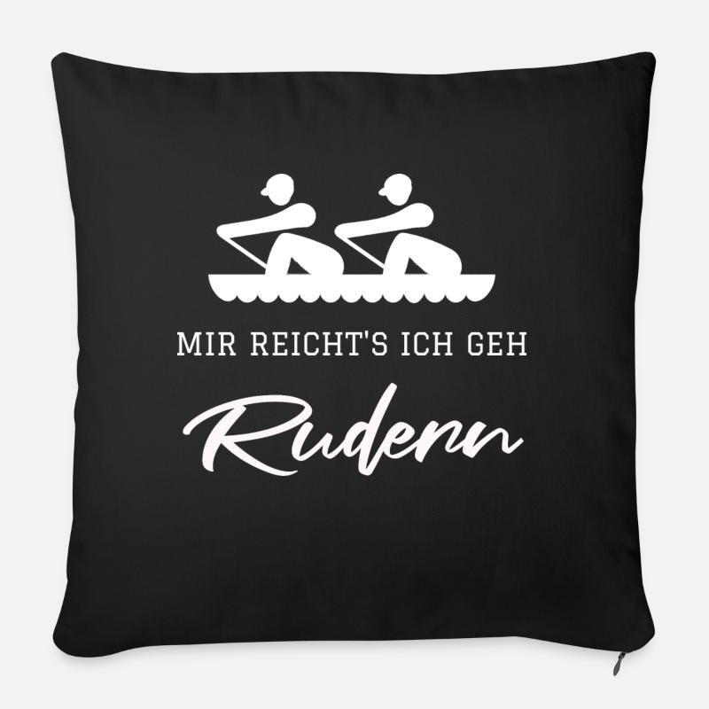 Mir reicht's ich geh Rudern Ruderer Geschenk Shirt - Sofakissenbezug 45 x 45 cm - Schwarz