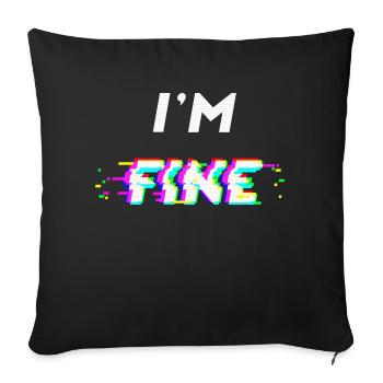 I'm fine glitch - Sofa pillowcase 17,3'' x 17,3'' (45 x 45 cm) - black - Front