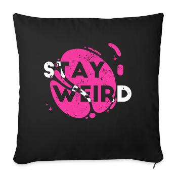 Stay Weird - Sofa pillowcase 17,3'' x 17,3'' (45 x 45 cm) - black - Front