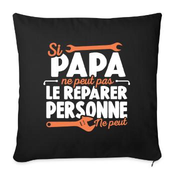 Papa Bricoleur Si Papa Ne Peut Pas Le Réparer - Housse de coussin décorative 45 x 45 cm - noir - Devant