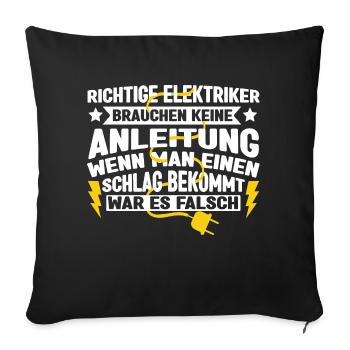 Elektriker Elektromeister Brauche keine Anleitung - Sofakissenbezug 45 x 45 cm - Schwarz - Vorne