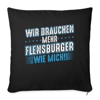 Flensburg Flensburger Männer Spruch Geschenk - Sofakissenbezug 45 x 45 cm - Schwarz - Vorne