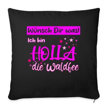 Holla die Waldfee Wünsch Dir was - Sofakissenbezug 45 x 45 cm - Schwarz - Vorne