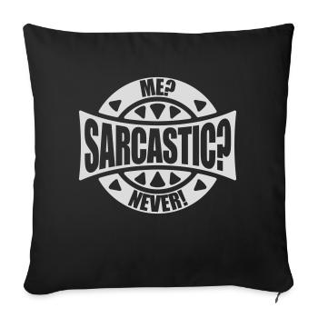 me sarcastic never quote - Sofa pillowcase 17,3'' x 17,3'' (45 x 45 cm) - black - Front