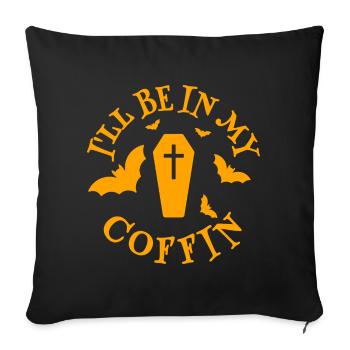 Je serai dans mon cercueil - Costume d’Halloween - Housse de coussin décorative 45 x 45 cm - noir - Devant