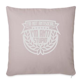 not antisocial anti stupid - Sofa pillowcase 17,3'' x 17,3'' (45 x 45 cm) - light taupe - Front