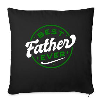 Best Father ever - Sofa pillowcase 17,3'' x 17,3'' (45 x 45 cm) - black - Front