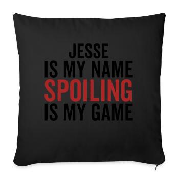 Jesse is My Name Spoiling is My Game - Sofa pillowcase 17,3'' x 17,3'' (45 x 45 cm) - black - Front