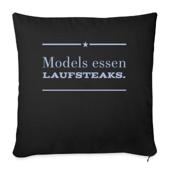 MODELS essen Lauf STEAKS +++ Funny and New Design! - Sofakissenbezug 45 x 45 cm - Schwarz - Vorne