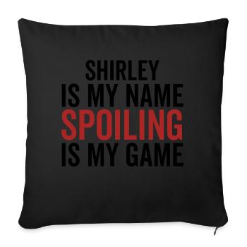 Shirley est mon nom Spoiling est mon jeu - Housse de coussin décorative 45 x 45 cm - noir - Devant
