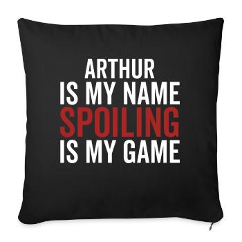 Arthur is My Name Spoiling is My Game - Sofa pillowcase 17,3'' x 17,3'' (45 x 45 cm) - black - Front