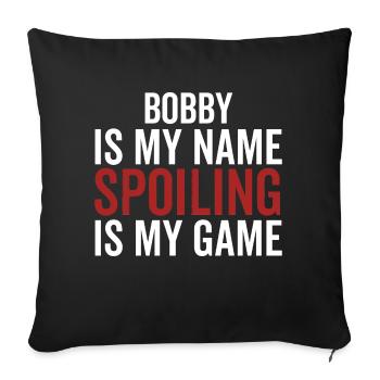 Bobby ist mein Name Verderben ist mein Spiel - Sofakissenbezug 45 x 45 cm - Schwarz - Vorne
