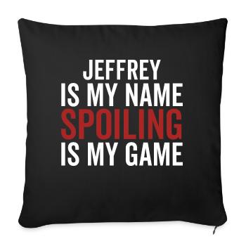 Jeffrey ist mein Name Verderben ist mein Spiel - Sofakissenbezug 45 x 45 cm - Schwarz - Vorne