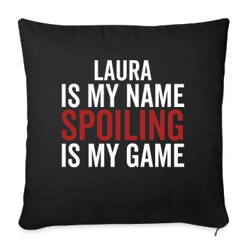 Laura est mon nom Spoiling est mon jeu - Housse de coussin décorative 45 x 45 cm - noir - Devant