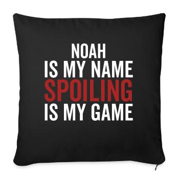 Noah is My Name Spoiling is My Game - Sofa pillowcase 17,3'' x 17,3'' (45 x 45 cm) - black - Front