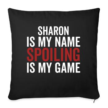 Sharon est mon nom Spoiling est mon jeu - Housse de coussin décorative 45 x 45 cm - noir - Devant