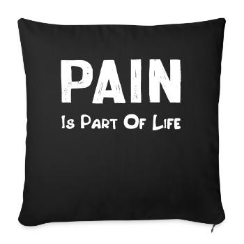 La douleur fait partie de la vie - Housse de coussin décorative 45 x 45 cm - noir - Devant