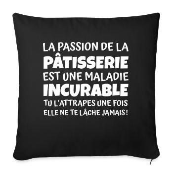 passion pâtisserie / cadeau humour patissière - Housse de coussin décorative 45 x 45 cm - noir - Devant
