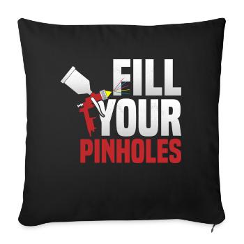 Fill Your Pinholes Auto Body Painter Technician - Sofakissenbezug 45 x 45 cm - Schwarz - Vorne