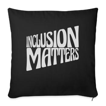 inclusion matters Logo Quote - Sofa pillowcase 17,3'' x 17,3'' (45 x 45 cm) - black - Front