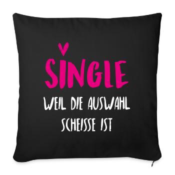 Geschenk für Singles - Single, weil die Auswahl be - Sofakissenbezug 45 x 45 cm - Schwarz - Vorne