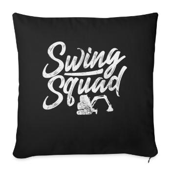 Swing Squad | Funny Excavator Operator Quote - Sofa pillowcase 17,3'' x 17,3'' (45 x 45 cm) - black - Front