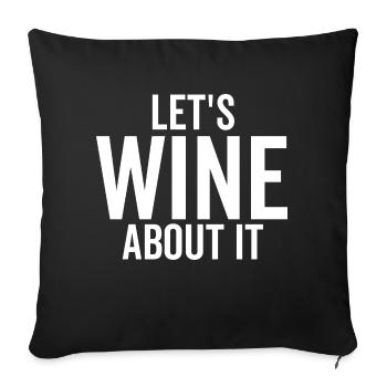 Let's Wine About It - Sofa pillowcase 17,3'' x 17,3'' (45 x 45 cm) - black - Front